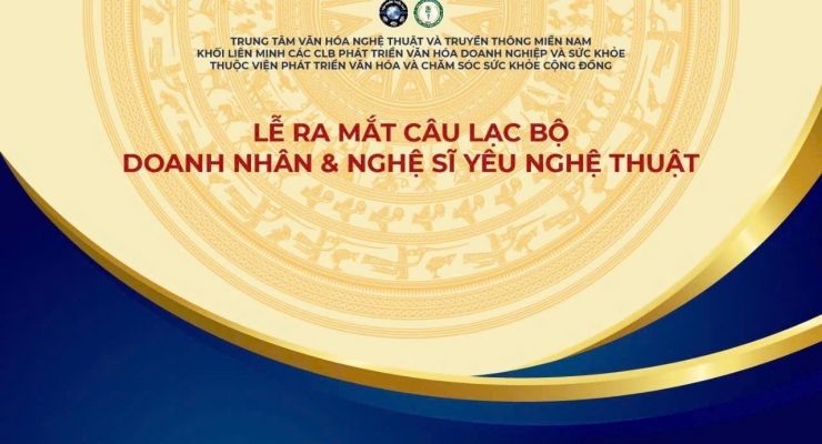 Chính thức tổ chức Lễ ra mắt câu lạc bộ Doanh nhân & Nghệ Sĩ yêu Nghệ Thuật tại Nhà Khách Người Có Công